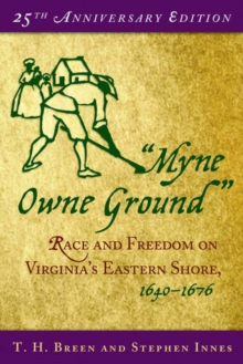 Image for "Myne owne ground"  : race and freedom on Virginia's Eastern Shore, 1640-1676