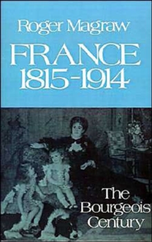 Image for France, 1815-1914 : The Bourgeois Century