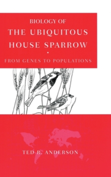 Image for Biology of the ubiquitous house sparrow  : from genes to populations