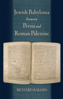 Jewish Babylonia between Persia and Roman Palestine