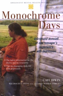 Image for Monochrome days  : a first-hand account of one teenager's experience with depression