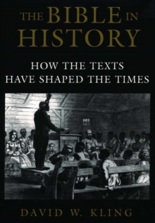 Image for The Bible in history  : how the texts have shaped the times