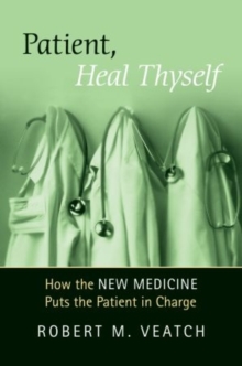 Image for Patient, heal thyself  : how the "new medicine" puts the patient in charge