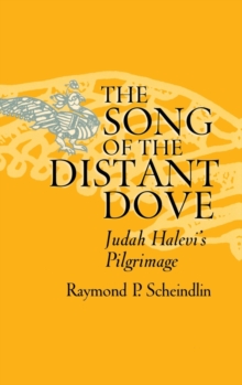 Image for The song of the distant dove  : Judah Halevi's pilgrimage