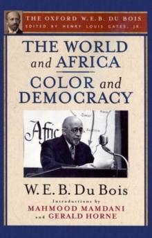 World and Africa: An Inquiry into the Part Which Africa Has Played in World History and Color and De