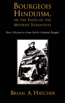 Bourgeouis Hinduism, or Faith of the Modern Vedantists