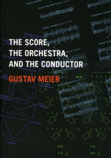 The Score, the Orchestra, and the Conductor