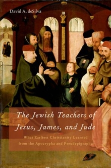 Image for The Jewish Teachers of Jesus, James, and Jude