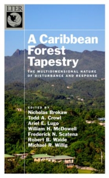 Image for A Caribbean forest tapestry  : the multidimensional nature of disturbance and response