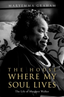 Image for The house where my soul lives  : the life of Margaret Walker