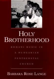 Image for Holy brotherhood: Romani music in a Hungarian Pentecostal church