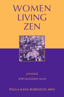 Image for Women living Zen: Japanese Såotåo Buddhist nuns