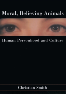 Image for Moral, believing animals: human personhood and culture