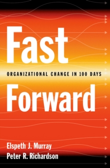 Image for Fast forward: organizational change in 100 days