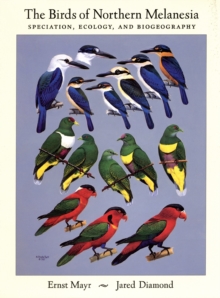 Image for The birds of Northern Melanesia: speciation, ecology, & biogeography