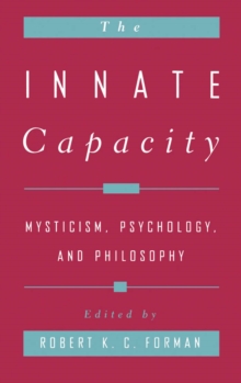 Image for The innate capacity: mysticism, psychology, and philosophy