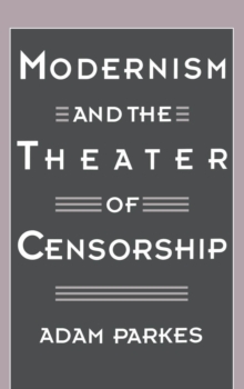 Image for Modernism and the theater of censorship