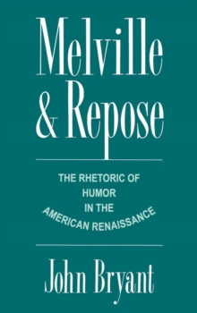 Image for Melville and Repose: The Rhetoric of Humor in the American Renaissance