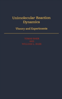 Image for Unimolecular reaction dynamics: theory and experiments