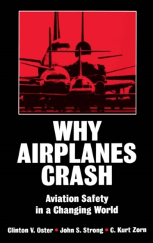 Image for Why airplanes crash: aviation safety in a changing world