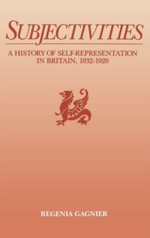 Image for Subjectivities: A History of Self-representation in Britain, 1832-1920