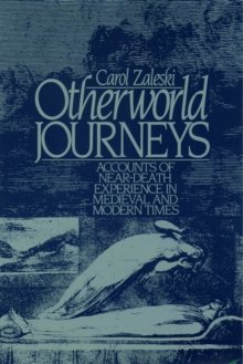 Image for Otherworld journeys: accounts of near-death experience in medieval and modern times