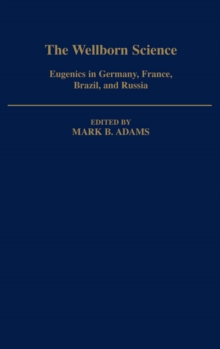 Image for The Wellborn Science: Eugenics in Germany, France, Brazil, and Russia