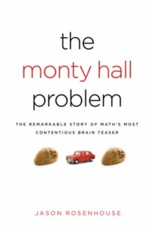 Image for The Monty Hall problem  : the remarkable story of math's most contentious brainteaser