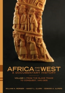 Image for Africa and the West  : a documentary historyVolume 1,: From the slave trade to conquest, 1441-1905