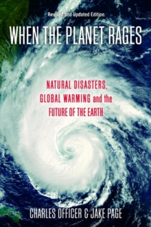 Image for When the planet rages  : natural disasters, global warming, and the future of the Earth