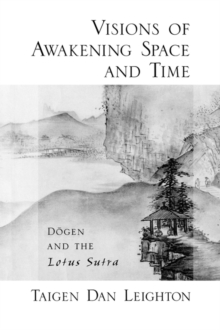 Image for Vision of Awakening Space and Time Dogen and the Lotus Sutra