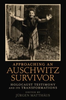 Image for Approaching an Auschwitz survivor  : Holocaust testimony and its transformations