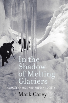 Image for In the shadow of melting glaciers  : climate change and Andean society