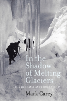 Image for In the shadow of melting glaciers  : climate change and Andean society