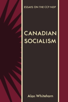 Image for Canadian Socialism : Essays on the Ccf-Ndp