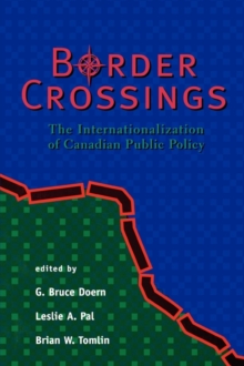 Image for Border crossings  : the internationalization of Canadian public policy