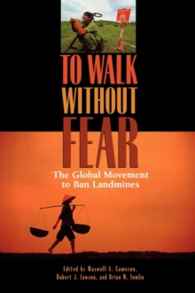 Image for To Walk without Fear : Global Movement to Ban Landmines