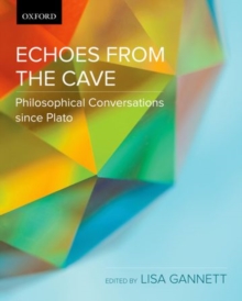 Image for Echoes from the cave  : philosophical conversations since Plato