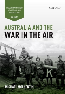 Image for Australia and the War in the Air: Volume I - The Centenary History of Australia and the Great War