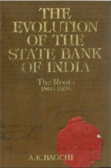 Evolution of the State Bank of India: Volume 1 (in 2 parts)