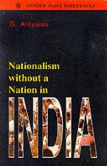 Image for Nationalism without a Nation in India