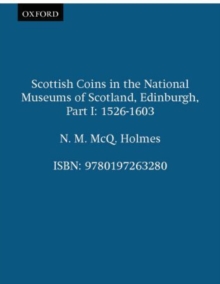Image for Scottish Coins in the National Museums of Scotland, Edinburgh, Part I