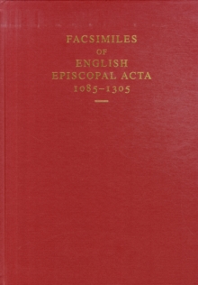 Image for Facsimiles of English Episcopal Acta, 1085-1305