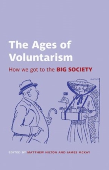 The Ages of Voluntarism: How we got to the Big Society