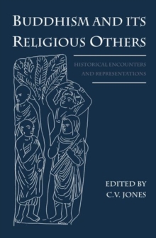 Image for Buddhism and its religious others  : historical encounters and representations