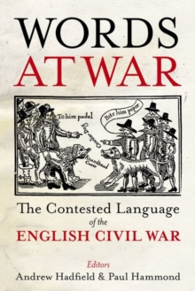 Image for Words at war  : the contested language of the English Civil War