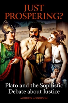 Image for Just Prospering? Plato and the Sophistic Debate about Justice