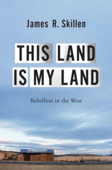 Image for This Land Is My Land: Rebellion in the West