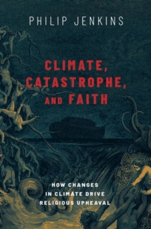 Climate, Catastrophe, and Faith: How Changes in Climate Drive Religious Upheaval