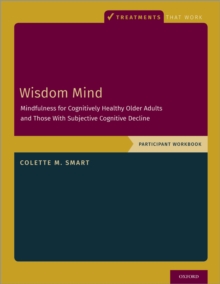 Image for Wisdom Mind: Mindfulness for Cognitively Healthy Older Adults and Those With Subjective Cognitive Decline, Participant Workbook
